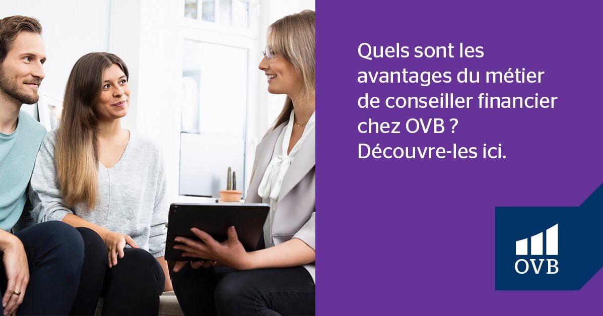 Tes avantages chez OVB en tant que conseiller financier